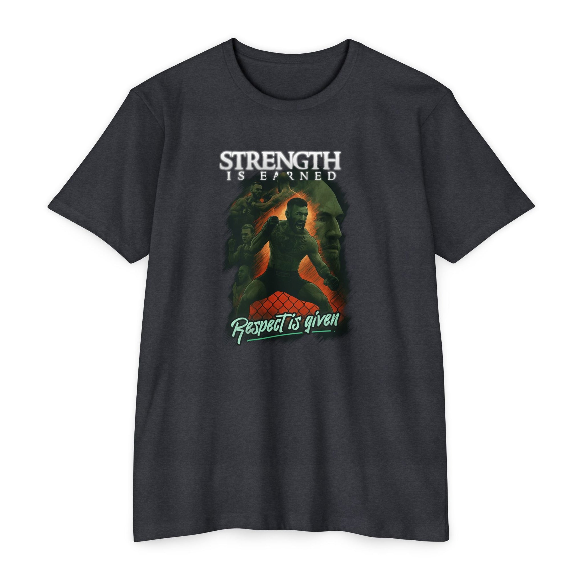 Strenght Is Earned T-Shirt | "Respect Is Given"