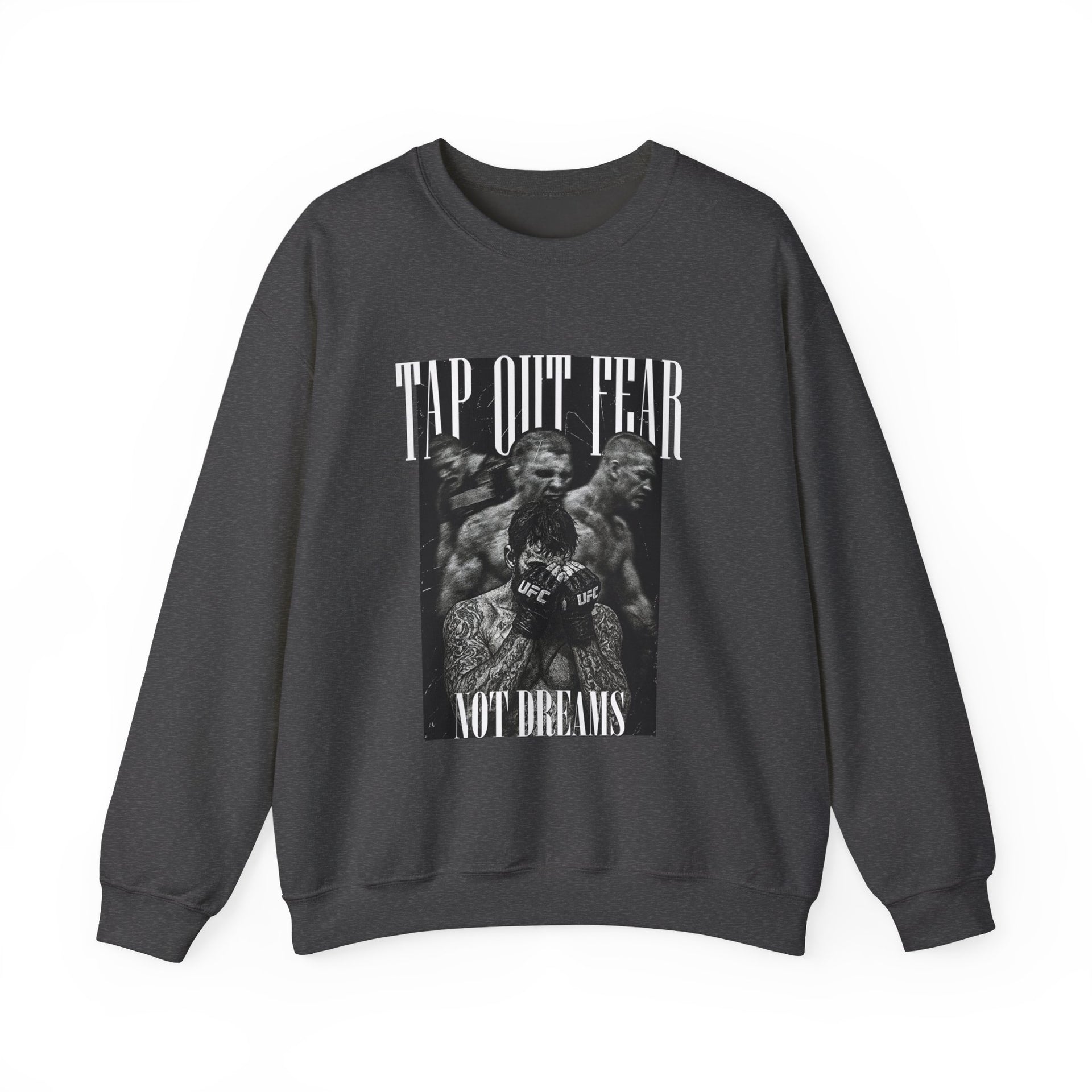 Crewneck Sweatshirt — "Tap Out Fear, Not Dreams" MMA Fighter Graphic