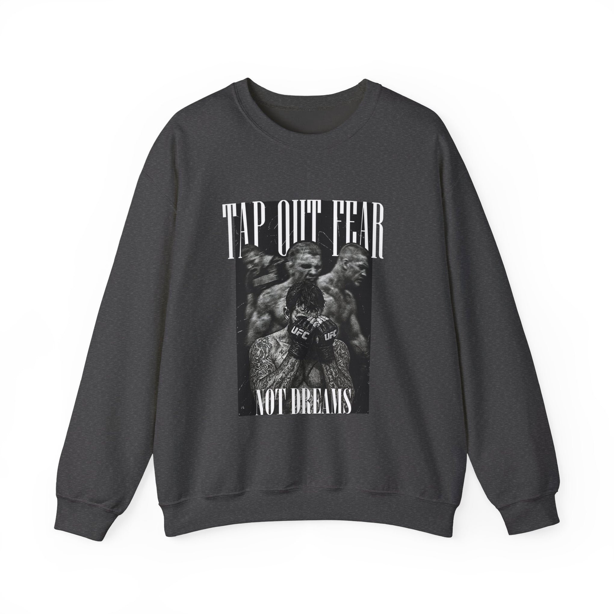 Crewneck Sweatshirt — "Tap Out Fear, Not Dreams" MMA Fighter Graphic
