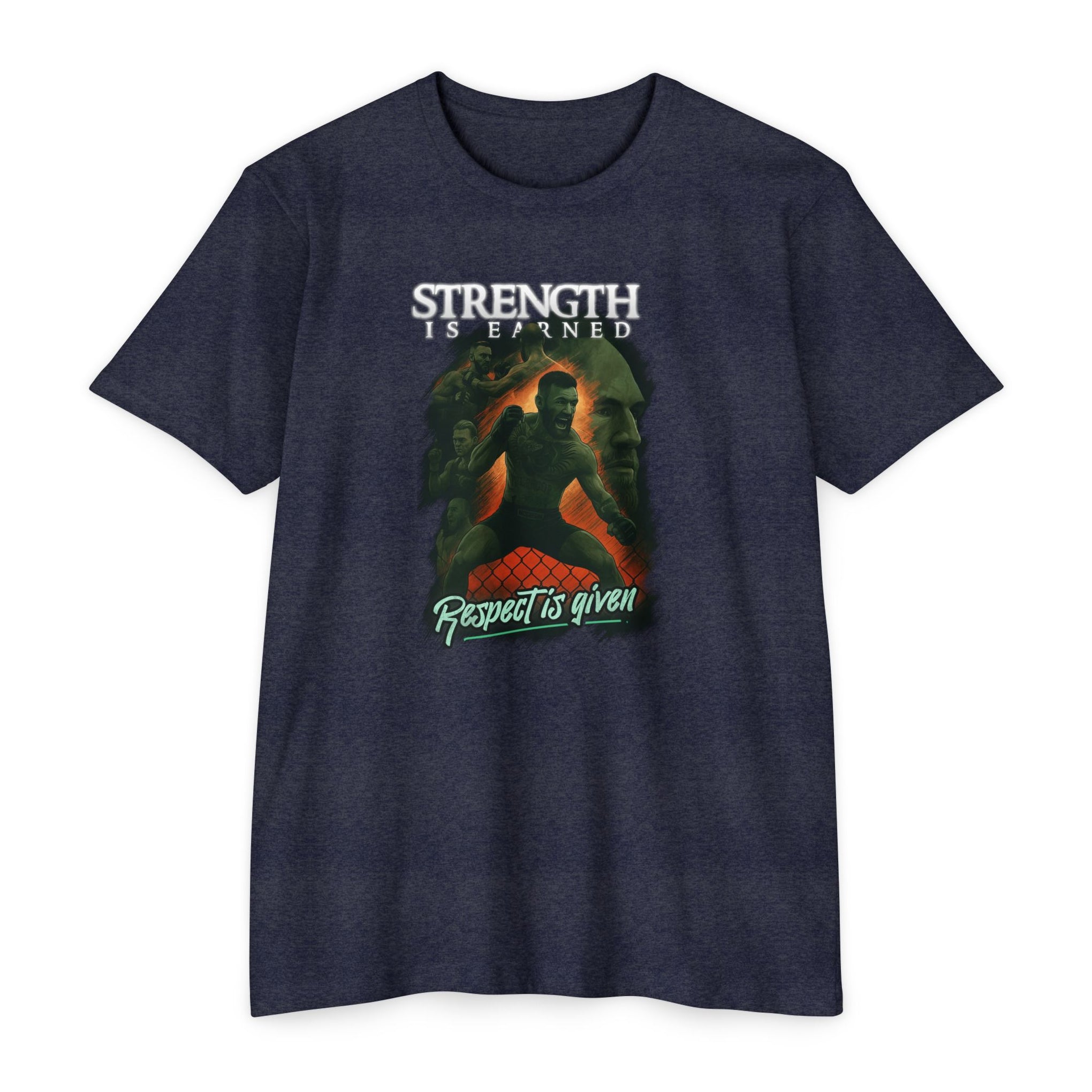 Strenght Is Earned T-Shirt | "Respect Is Given"